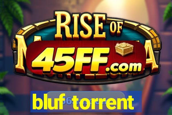 bluf torrent